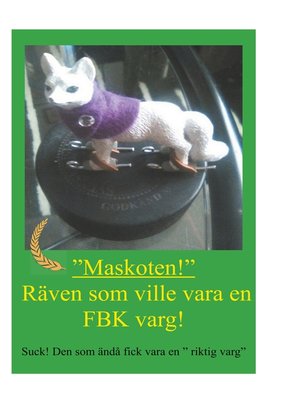 cover image of Räven som ville vara en FBK-varg